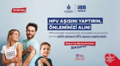 İstanbul Büyükşehir Belediyesi, 16 Mayıs’tan (yarın) itibaren ücretsiz HPV aşı uygulamasına başlıyor