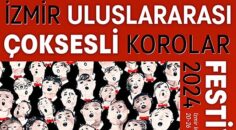 İzmir 3. Uluslararası Çoksesli Korolar Festivali’ne hazırlanıyor