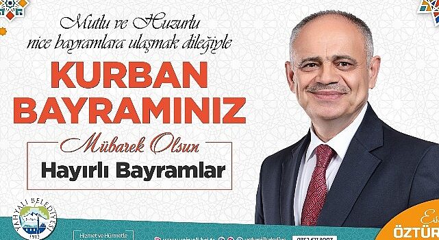 Yahyalı Belediye Başkanı Esat Öztürk, Kurban Bayramı münasebetiyle kutlama mesajı yayınladı