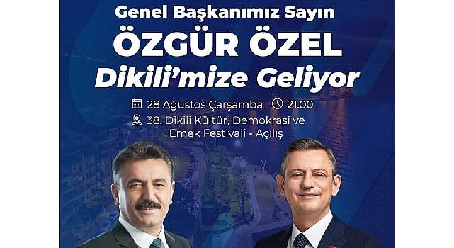 Dikili Festivali Özgür Özel’in açılışıyla başlıyor