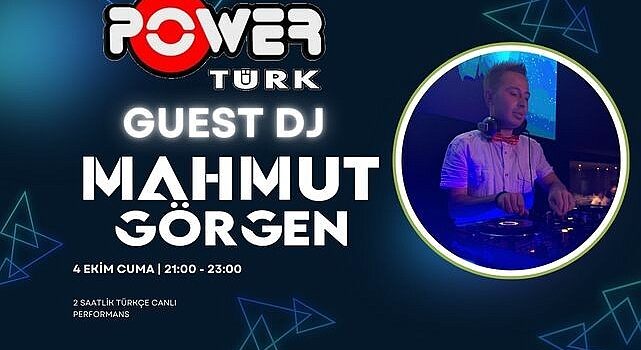 Mahmut Görgen, Bugün PowerTürk FM’in Guest DJ’i Oluyor!